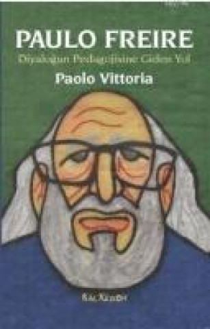 Książka Paulo Freire - Diyalogun Pedagojisine Giden Yol Paolo Vittoria