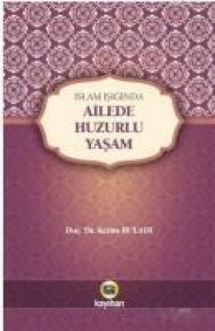 Kniha Ailede Huzurlu Yasam Kerim Buladi