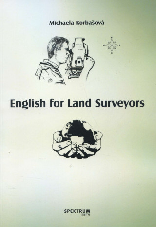 Kniha English for Land Surveyors Michaela Korbašová