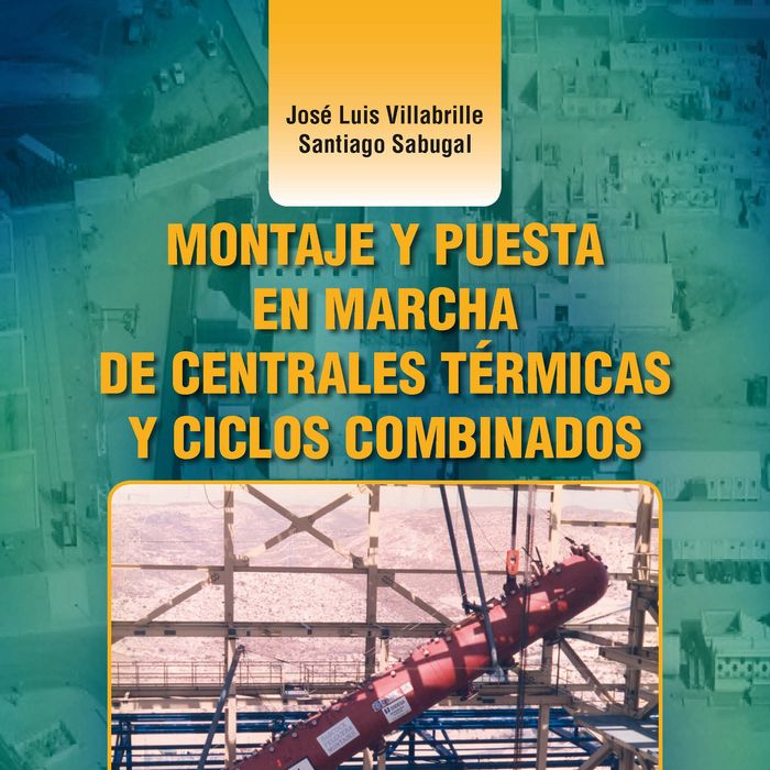 Kniha Montaje y puesta en marcha de centrales térmicas y ciclos combinados: EDICION A COLOR 