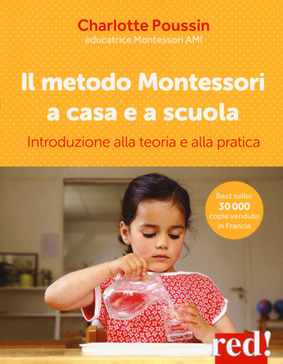 Carte Il metodo Montessori a casa e a scuola. Introduzione alla teoria e alla pratica Charlotte Poussin