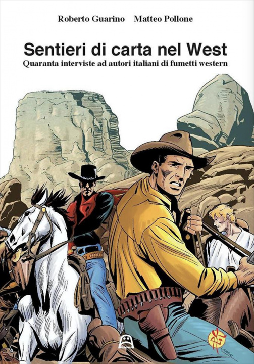 Kniha Sentieri di carta nel west. Quaranta interviste ad autori italiani di fumetti western Roberto Guarino