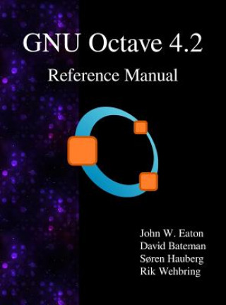 Könyv GNU Octave 4.2 Reference Manual John W (The University of Minnesota) Eaton