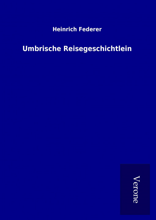 Книга Umbrische Reisegeschichtlein Heinrich Federer