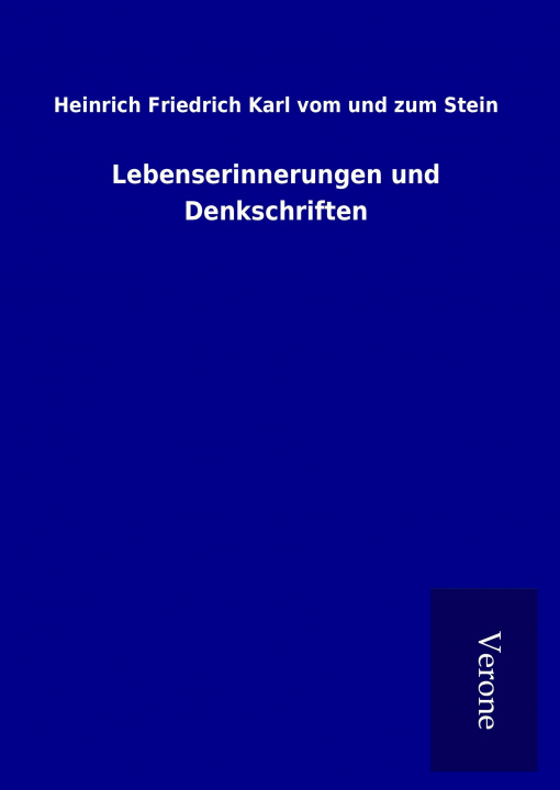 Książka Lebenserinnerungen und Denkschriften Heinrich Friedrich Karl vom und zum Stein