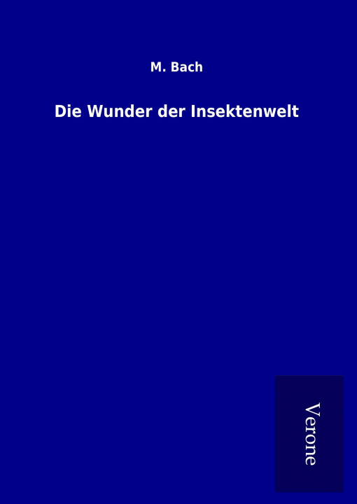 Buch Die Wunder der Insektenwelt M. Bach