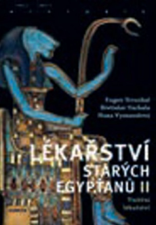 Book Lékařství starých Egypťanů II Eugen Strouhal