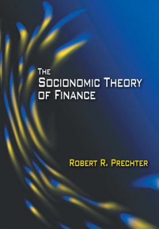 Kniha Socionomic Theory of Finance Robert R. Prechter