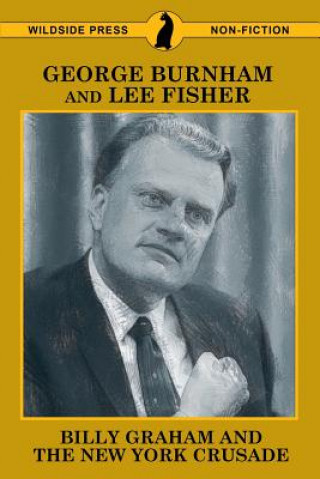 Книга Billy Graham and the New York Crusade George Burnham