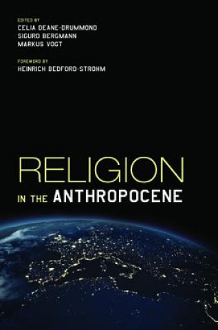 Könyv Religion in the Anthropocene Sigurd Bergmann
