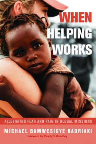 Könyv When Helping Works Michael Bamwesigye Badriaki