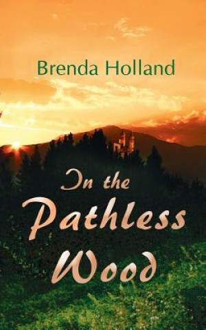 Kniha In the Pathless Wood Brenda Holland