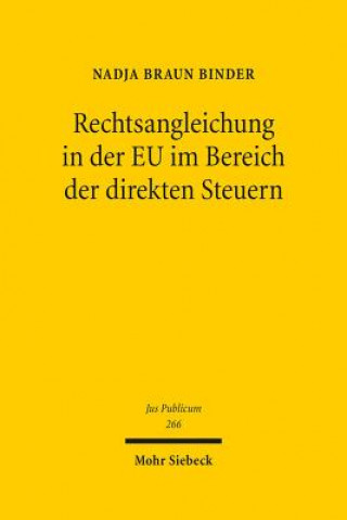 Kniha Rechtsangleichung in der EU im Bereich der direkten Steuern Nadja Braun Binder