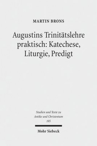 Könyv Augustins Trinitatslehre praktisch: Katechese, Liturgie, Predigt Martin Brons