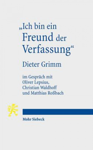 Kniha "Ich bin ein Freund der Verfassung" Dieter Grimm
