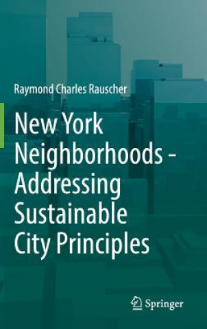 Carte New York Neighborhoods - Addressing Sustainable City Principles Raymond Charles Rauscher