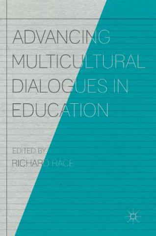 Könyv Advancing Multicultural Dialogues in Education Richard Race