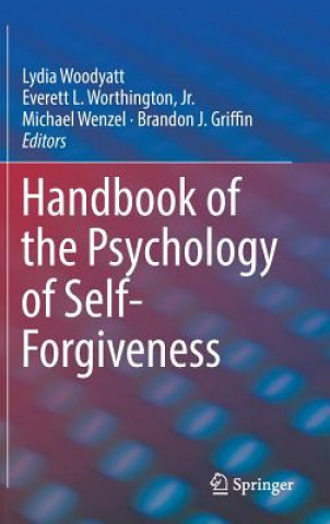 Carte Handbook of the Psychology of Self-Forgiveness Lydia Woodyatt