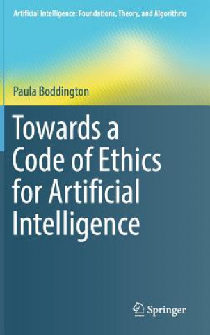 Carte Towards a Code of Ethics for Artificial Intelligence Paula Boddington