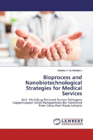 Książka Bioprocess and Nanobiotechnological Strategies for Medical Services Shahira H. EL-Moslamy
