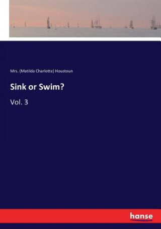 Book Sink or Swim? Mrs. (Matilda Charlotte) Houstoun