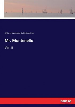 Kniha Mr. Montenello William Alexander Baillie Hamilton