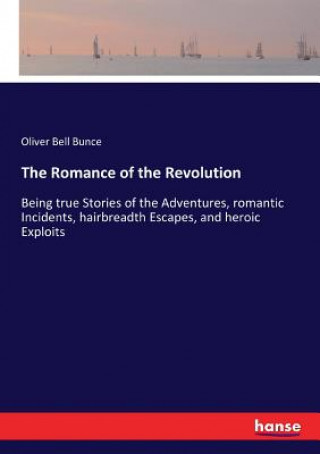 Kniha Romance of the Revolution Oliver Bell Bunce