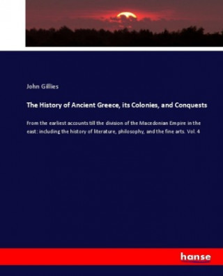 Carte History of Ancient Greece, its Colonies, and Conquests John Gillies