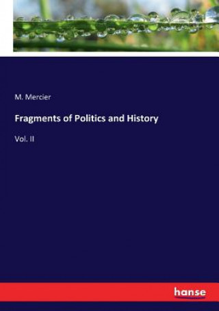 Kniha Fragments of Politics and History M. Mercier