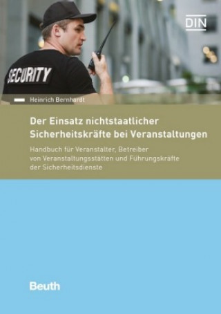 Kniha Der Einsatz nichtstaatlicher Sicherheitskräfte bei Veranstaltungen Heinrich Bernhardt