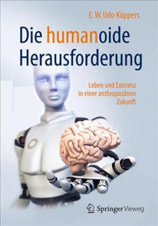 Książka Die humanoide Herausforderung E. W. Udo Küppers