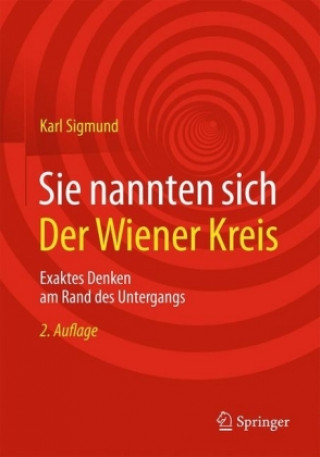 Kniha Sie nannten sich Der Wiener Kreis Karl Sigmund