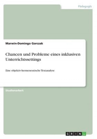 Knjiga Chancen und Probleme eines inklusiven Unterrichtssettings Marwin-Domingo Gorczak