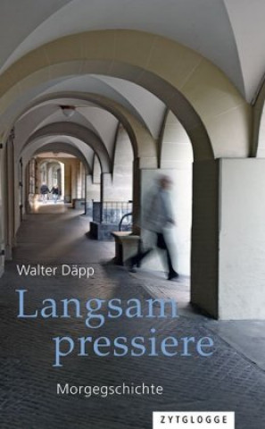 Knjiga Langsam pressiere Walter Däpp
