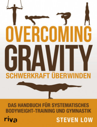 Kniha Overcoming Gravity - Schwerkraft überwinden Steven Low