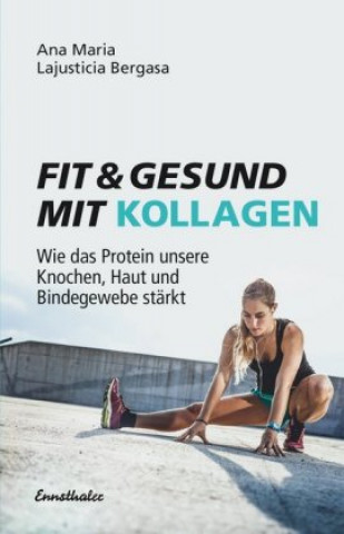 Kniha Fit & gesund mit Kollagen Ana Maria Lajusticia Bergasa