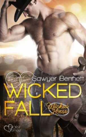 Kniha The Wicked Horse - Wicked Fall Sawyer Bennett