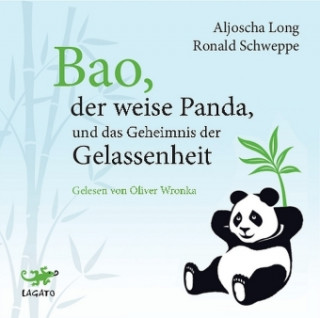 Audio Bao, der weise Panda und das Geheimnis der Gelassenheit Aljoscha Long