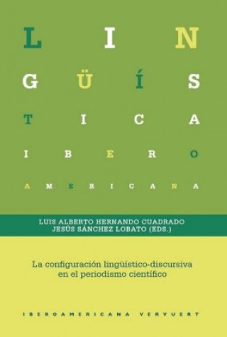 Kniha La configuración lingüístico-discursiva en el periodismo científico Luis Alberto Hernando Cuadadro