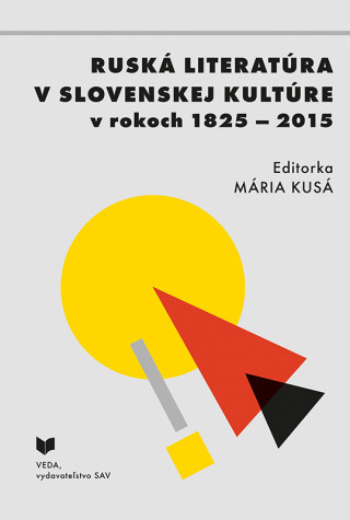 Kniha Ruská literatúra v slovenskej kultúre v rokoch 1825 - 2015 Mária Kusá