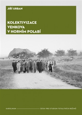Book Kolektivizace venkova v Horním Polabí Jiří Urban