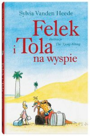 Книга Felek i Tola na wyspie Heede Sylvia Vanden