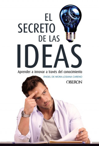 Книга El secreto de las ideas ANGEL DE MORA-LOZANA CARENO