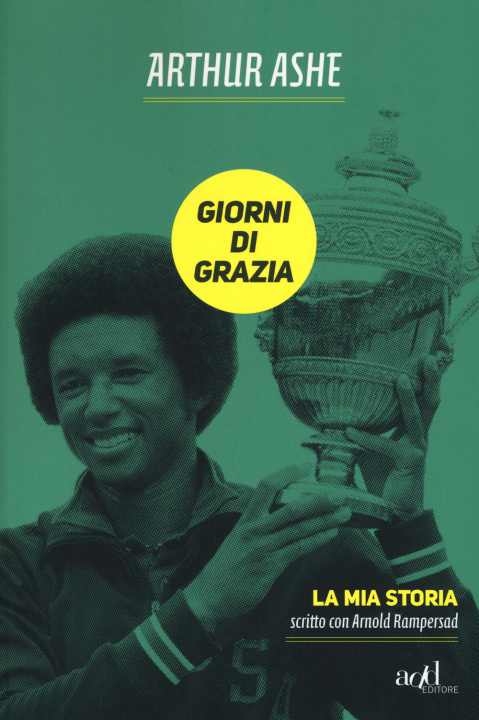 Kniha Giorni di grazia. La mia storia Arthur Ashe