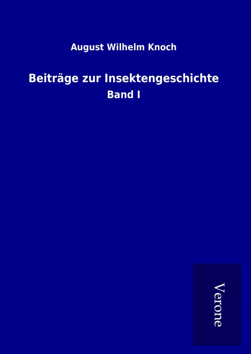 Kniha Beiträge zur Insektengeschichte August Wilhelm Knoch