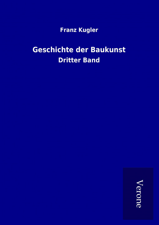 Buch Geschichte der Baukunst Franz Kugler