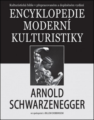 Kniha Encyklopedie moderní kulturistiky Arnold Schwarzenegger