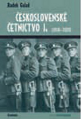 Kniha Československé četnictvo 1918-1929 Radek Galaš