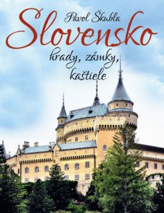 Książka Slovensko hrady, zámky, kaštiele Pavol Škubla