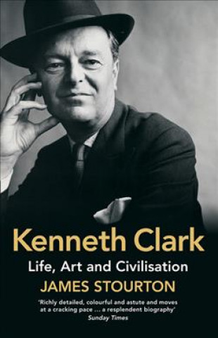 Kniha Kenneth Clark James Stourton